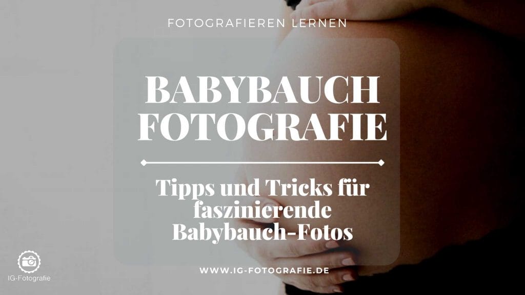 Babybauch Fotografie - Tipps für tolle Bildideen