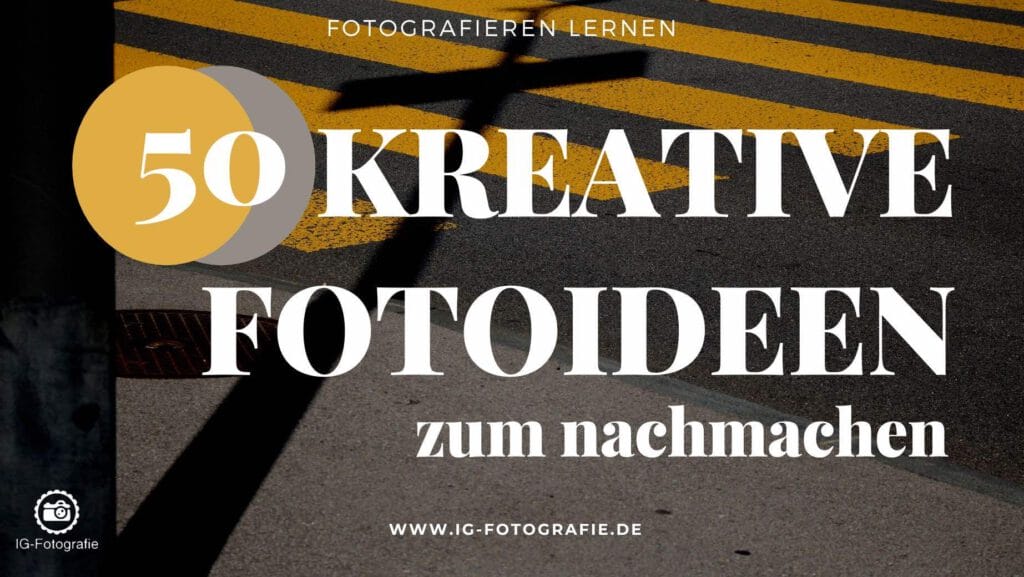 50 kreative Fotoideen zum nachmachen