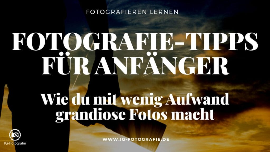 Fotografie-Tipps für Anfänger