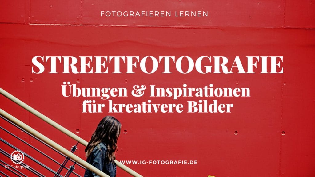 Streetfotografie Tipps - Fotografieren lernen