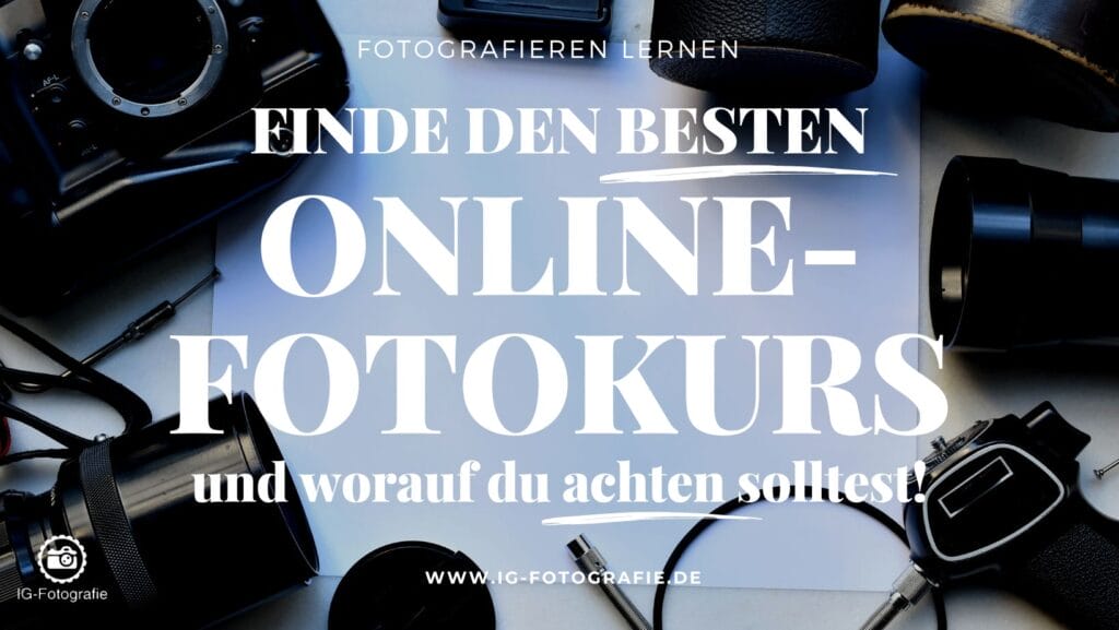 Online Fotokurs Empfehlung zum Fotografieren lernen