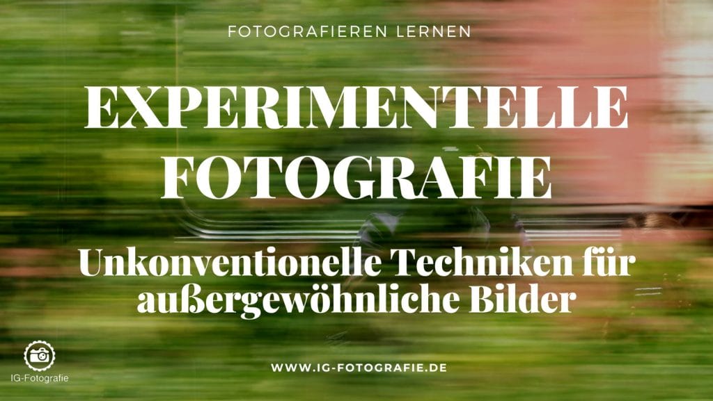 Experimentelle Fotografie - Abstraktion und Kreativität in der Fotografie