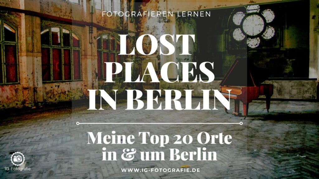 Lost Place - Tipps in Berlin