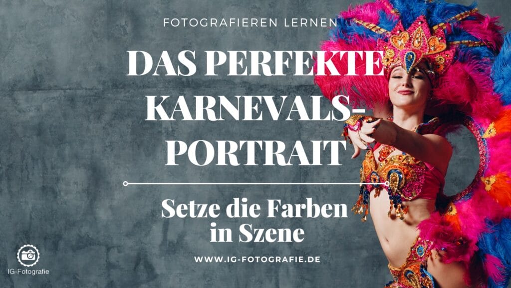 Das perfekte Karnevals-Portrait - Fotografie Tipps zum Fasching